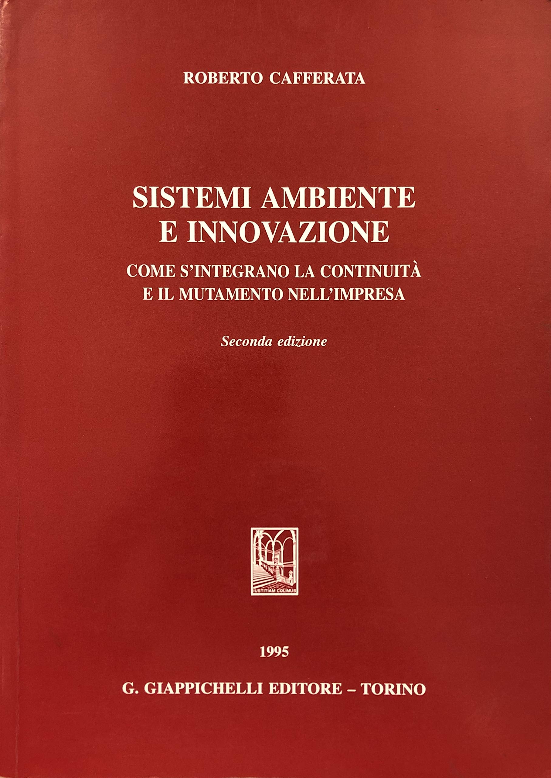 Sistemi ambiente e innovazione. Come s'integrano la continuità e il mutamento nell'impresa Business, Finance & Career