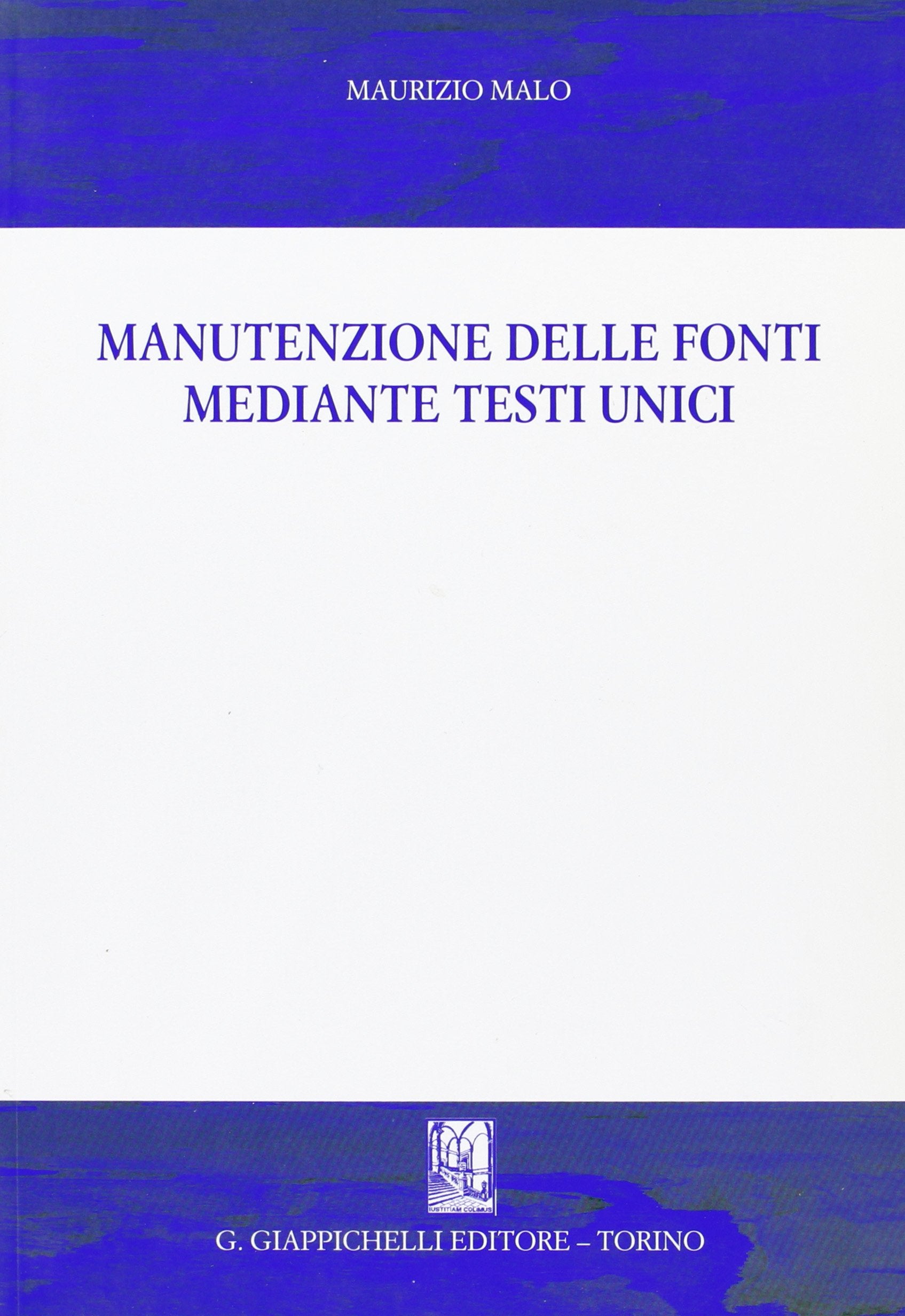 Manutenzione delle fonti mediante testi unici Law