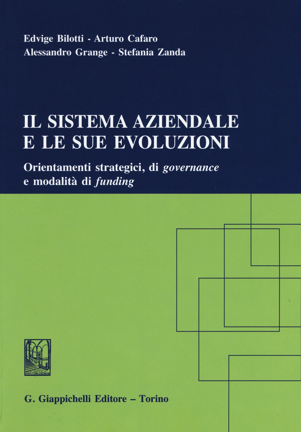 Il sistema aziendale e le sue evoluzioni. Orientamenti strategici, di governance e modalità di funding Business, Finance & Career
