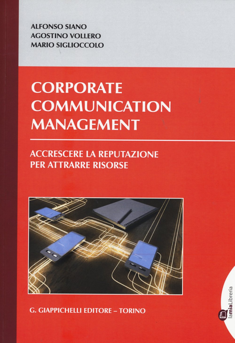 Corporate communication management. Accrescere la reputazione per attrarre risorse book