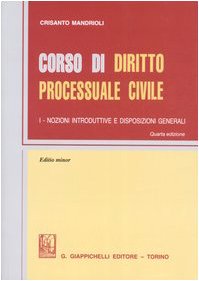 Corso di diritto processuale civile. Ediz. minore. Nozioni inroduttive e disposizioni generali (Vol. 1) book
