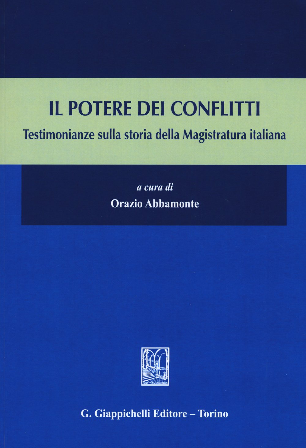 Il potere dei conflitti. Testimonianze sulla storia della Magistratura italiana book