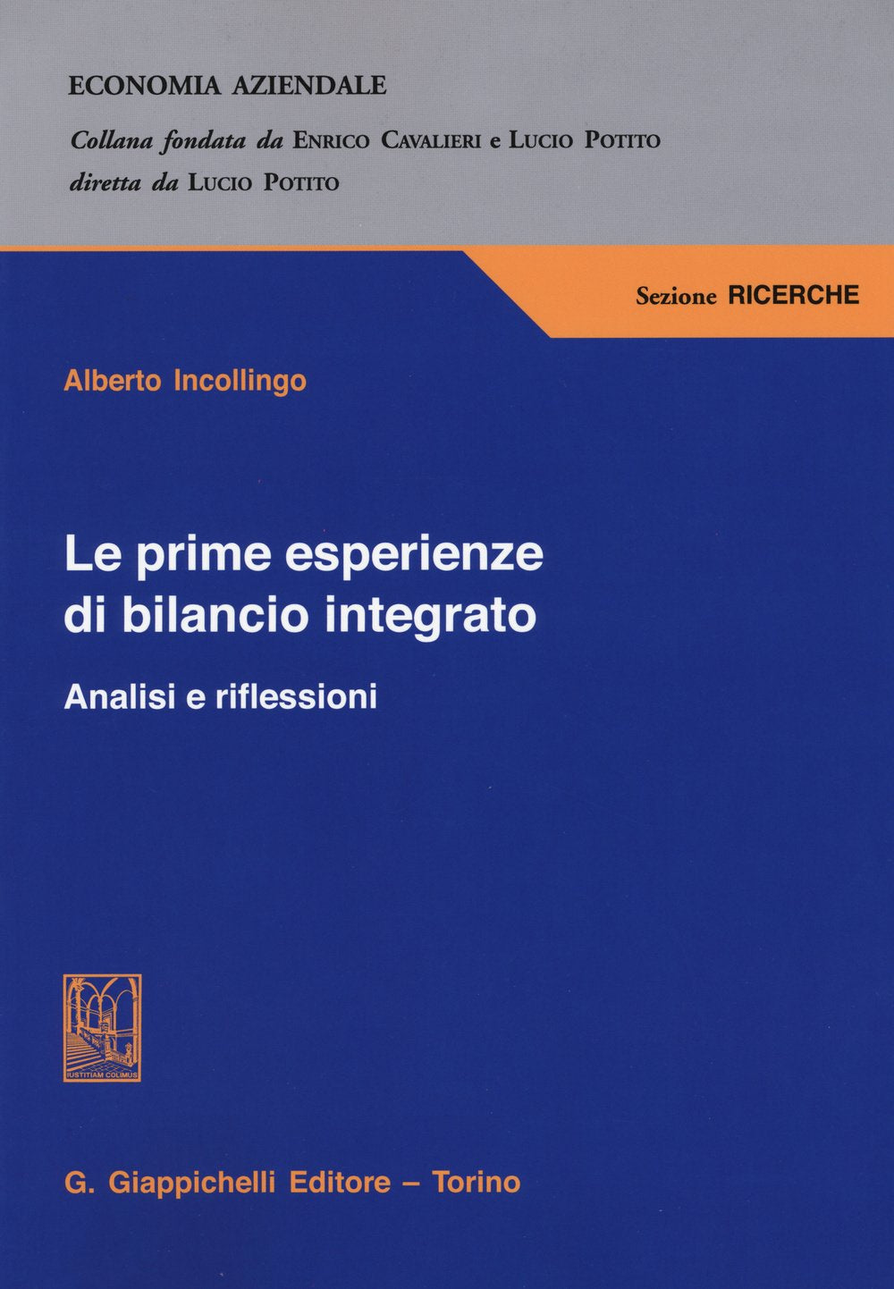 Le prime esperienze di bilancio integrato. Analisi e riflessioni (Economia aziendale) Business, Finance & Career