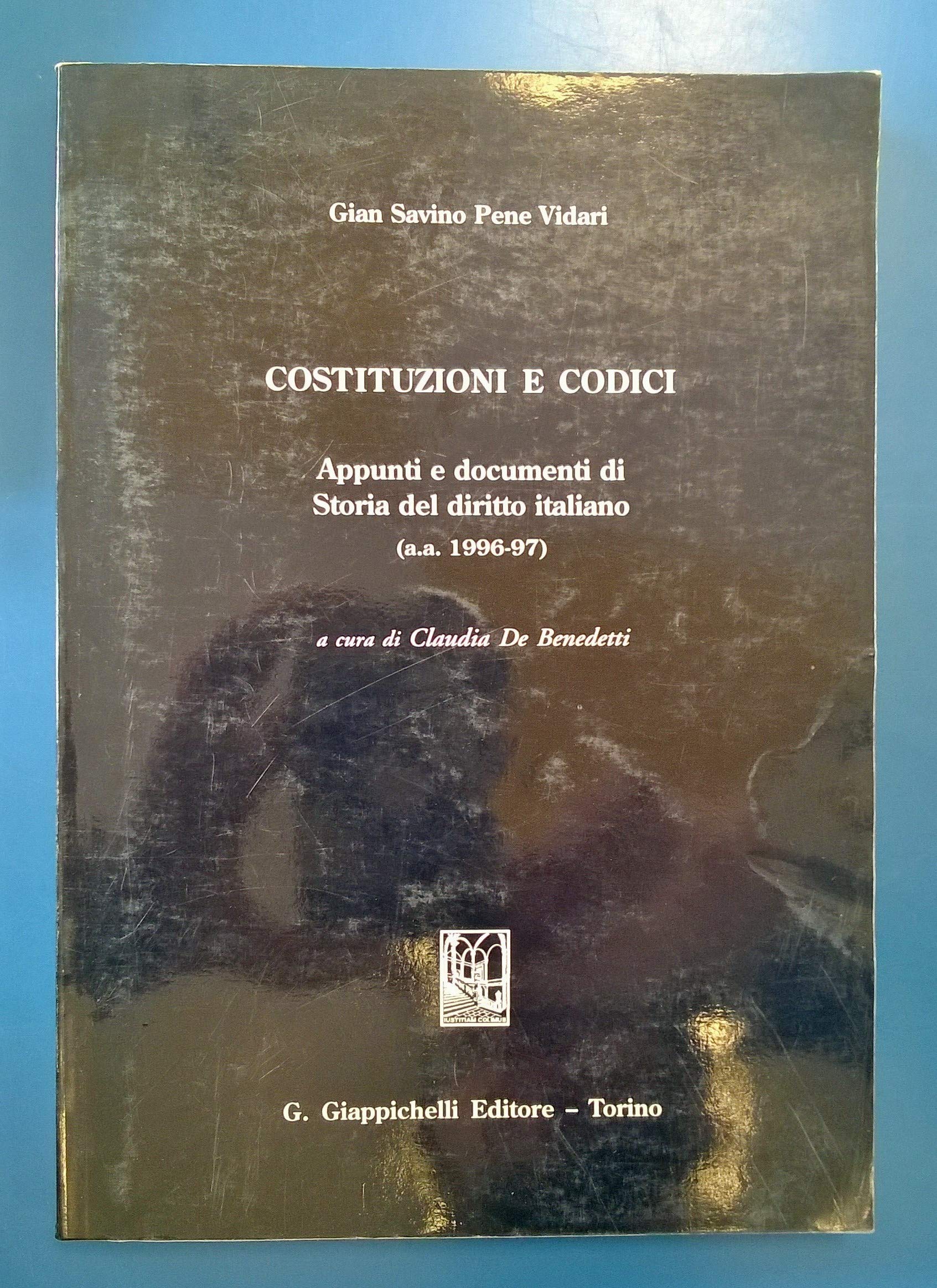 Costituzioni e codici. Appunti e documenti di storia del diritto italiano (a. a. 1996-97) book