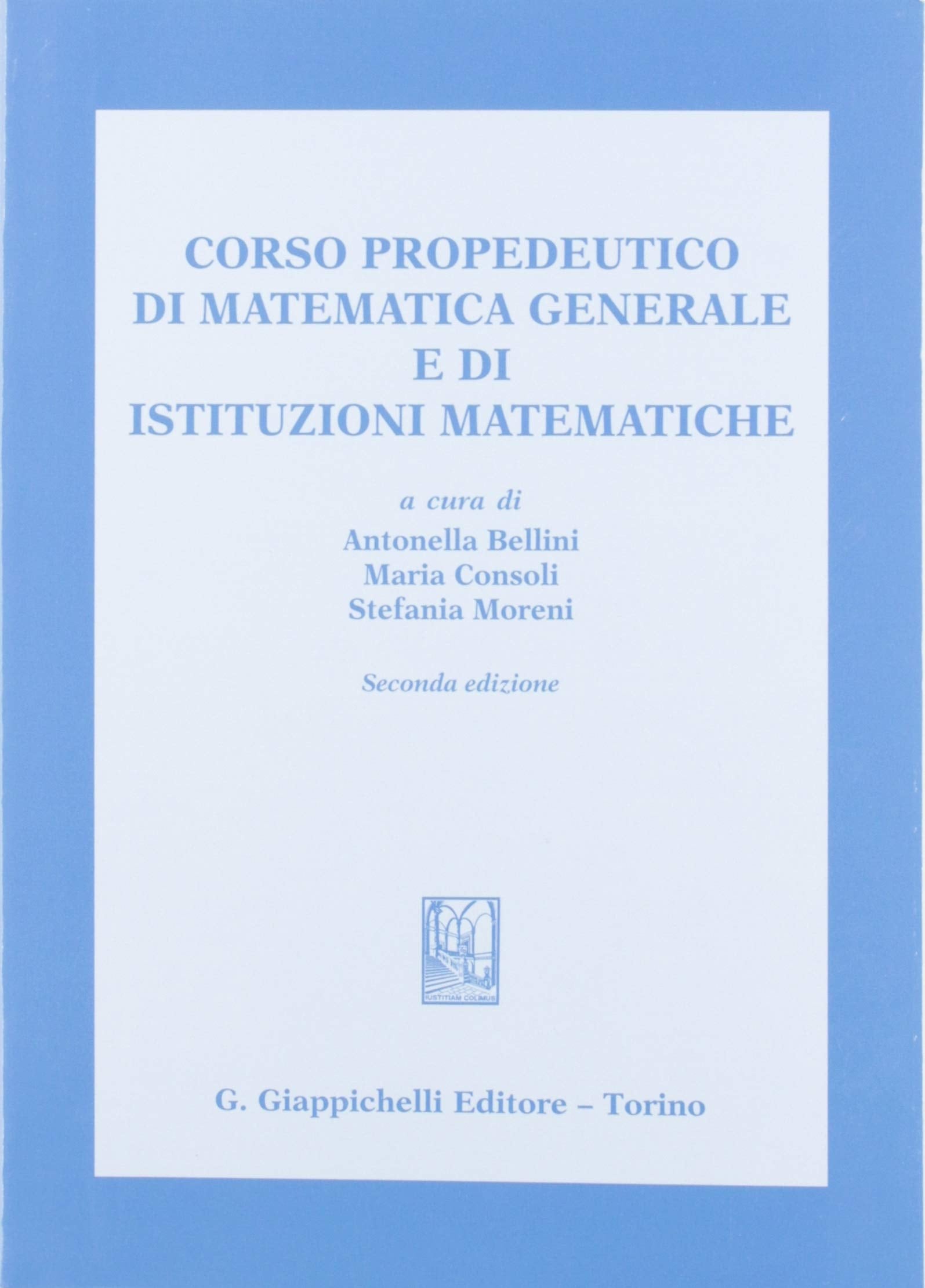 Corso propedeutico di matematica generale e di istituzioni matematiche book