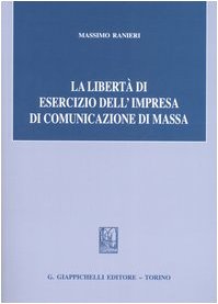 La libertà dell'esercizio dell'impresa di comunicazione di massa book