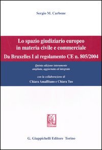 Lo spazio giuridico europeo in materia civile e commerciale. Da Bruxelles I al regolamento CE n. 805/2004 book
