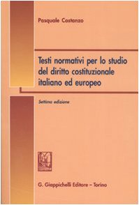 Testi normativi per lo studio del diritto costituzionale italiano ed europeo book