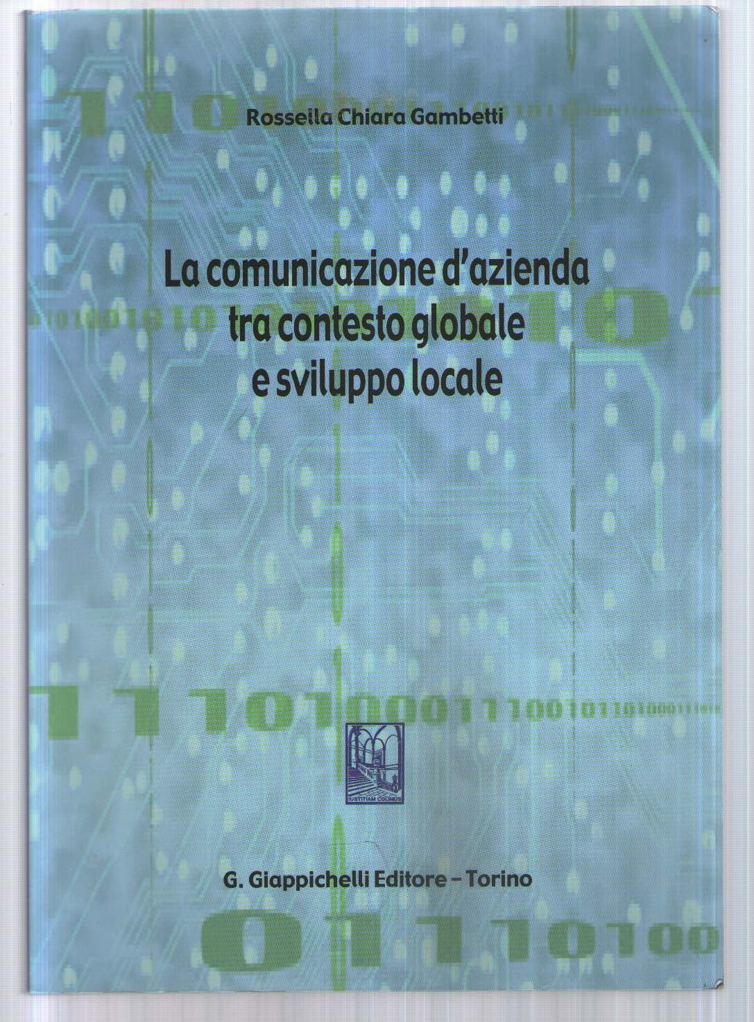 La comunicazione d'azienda tra contesto globale e sviluppo locale book