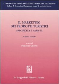 Il marketing dei prodotti turistici. Specificità e varietà (Vol. 2) book