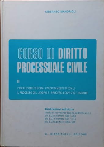 Corso di diritto processuale civile. L'Esecuzione forzata, i procedimenti speciali, il processo del lavoro e i processi locatizio e agrario (Vol. 3) book