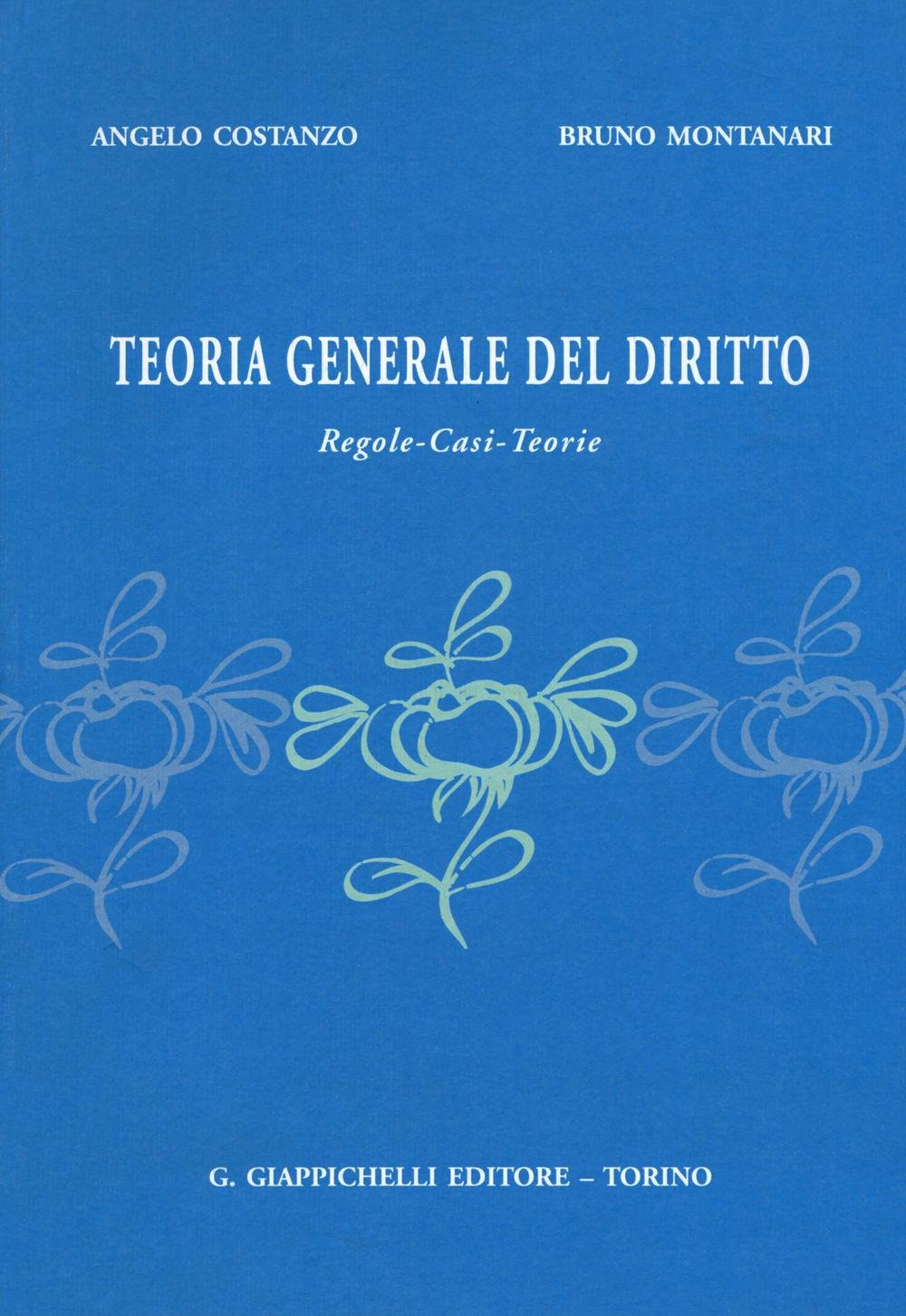 Teoria generale del diritto. Regole, casi, teorie book