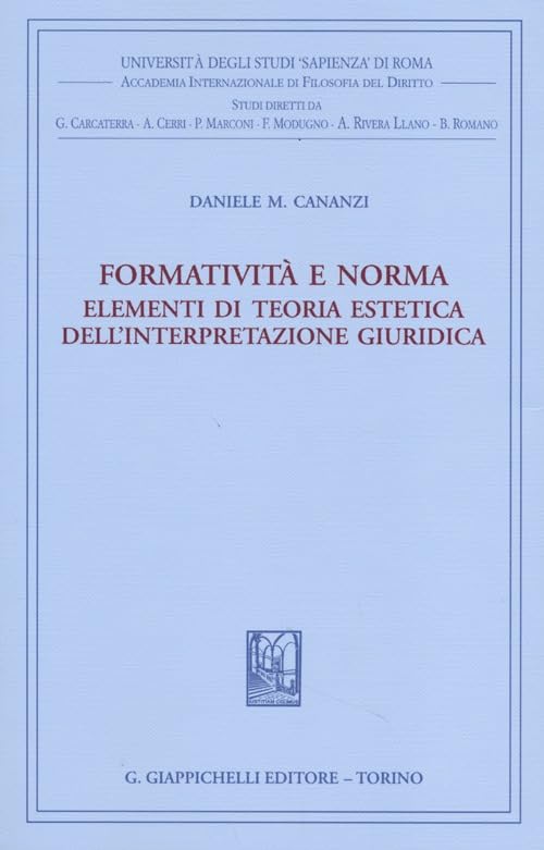 Formatività e norma. Elementi di teoria estetica dell'interpretazione giuridica book