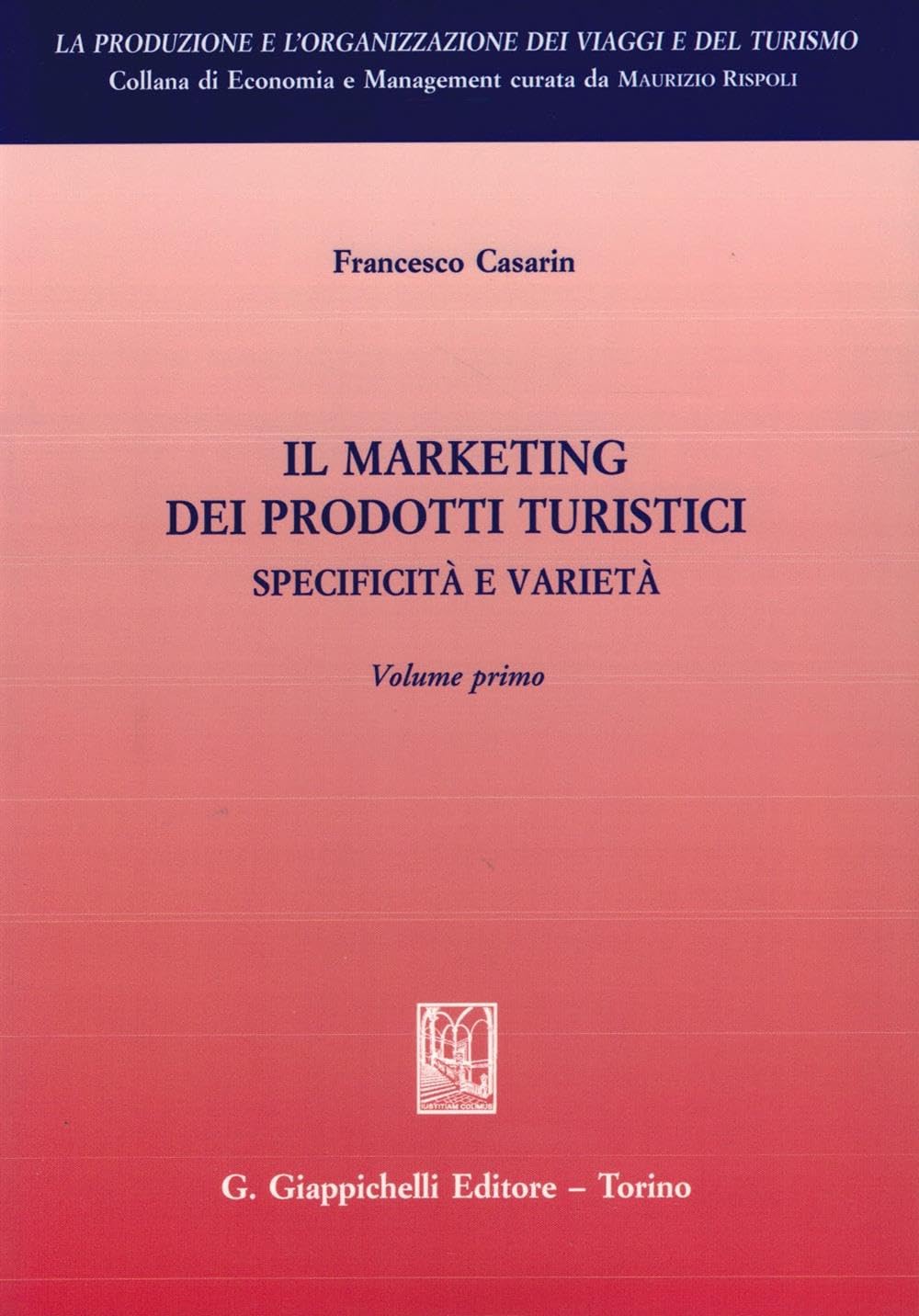 Il marketing dei prodotti turistici. Specificità e varietà (Vol. 1) book