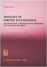 Manuale di diritto ecclesiastico. Valori religiosi e rivendicazioni identitarie nell'autunno dei diritti Law