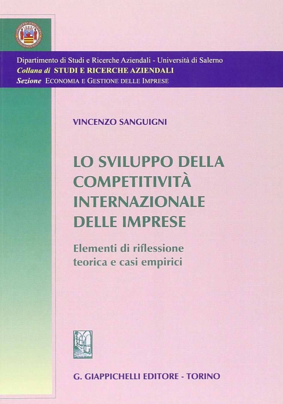 Lo sviluppo della competitività internazionale delle imprese. Elementi di riflessione teorica e casi empirici book