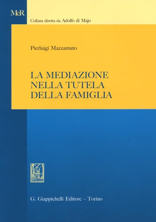 La mediazione nella tutela della famiglia (Modelli e rimedi) Law