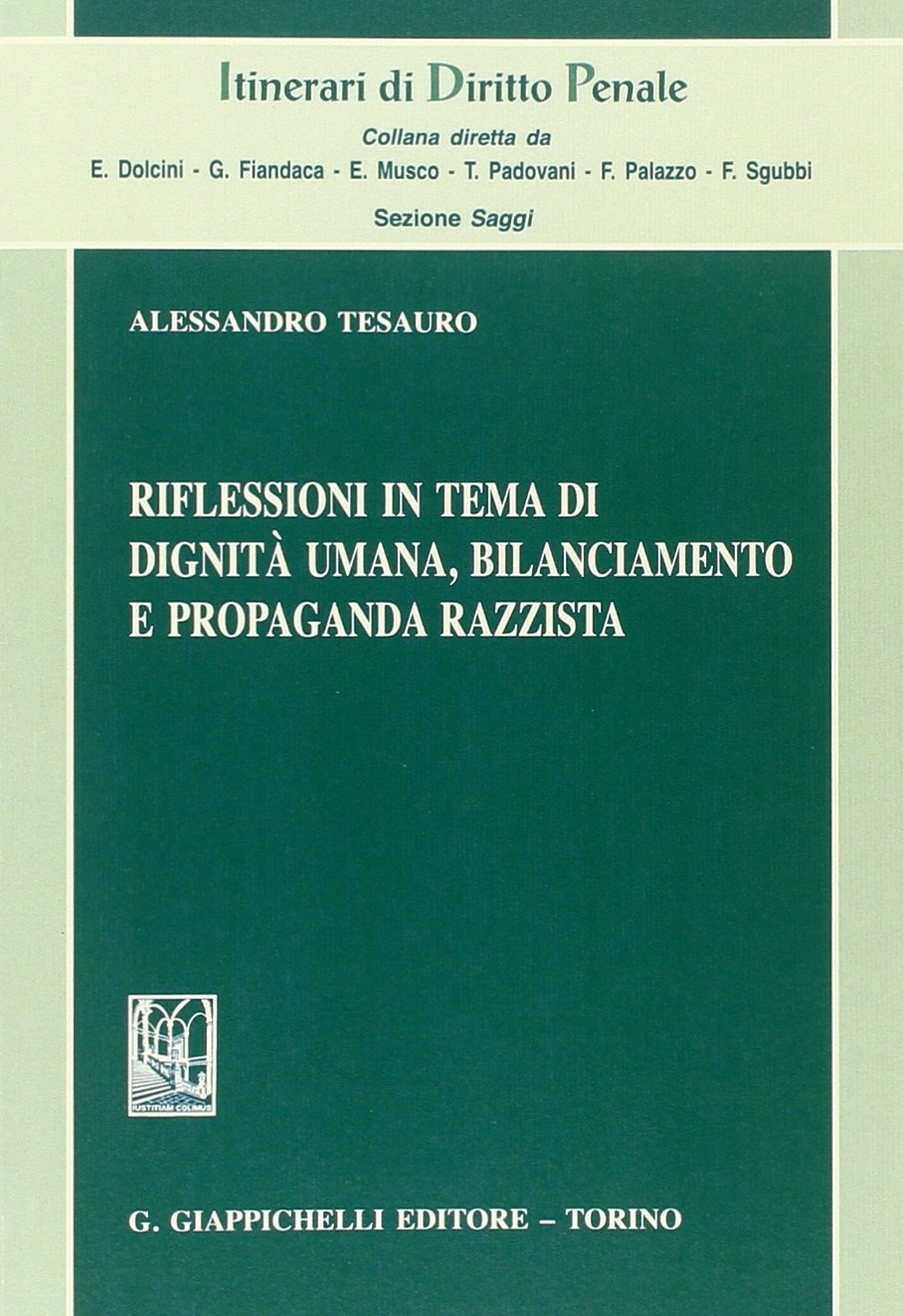 Riflessioni in tema di dignità umana, bilanciamento e propaganda razzista (Itinerari di diritto penale) Law