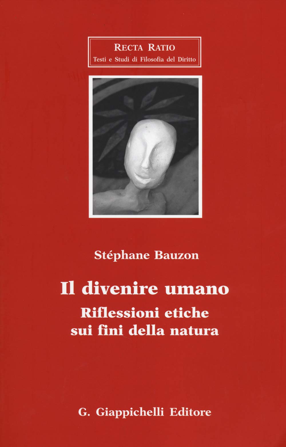 Il divenire umano. Riflessioni etiche sui fini della natura (Recta Ratio. Testi e studi fil. dir. VI) Law