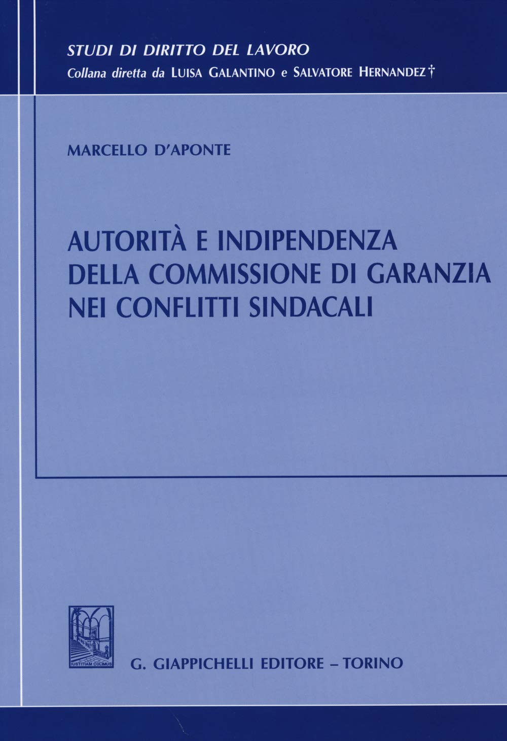 Autorità e indipendenza della commissione di garanzia nei conflitti sindacali book