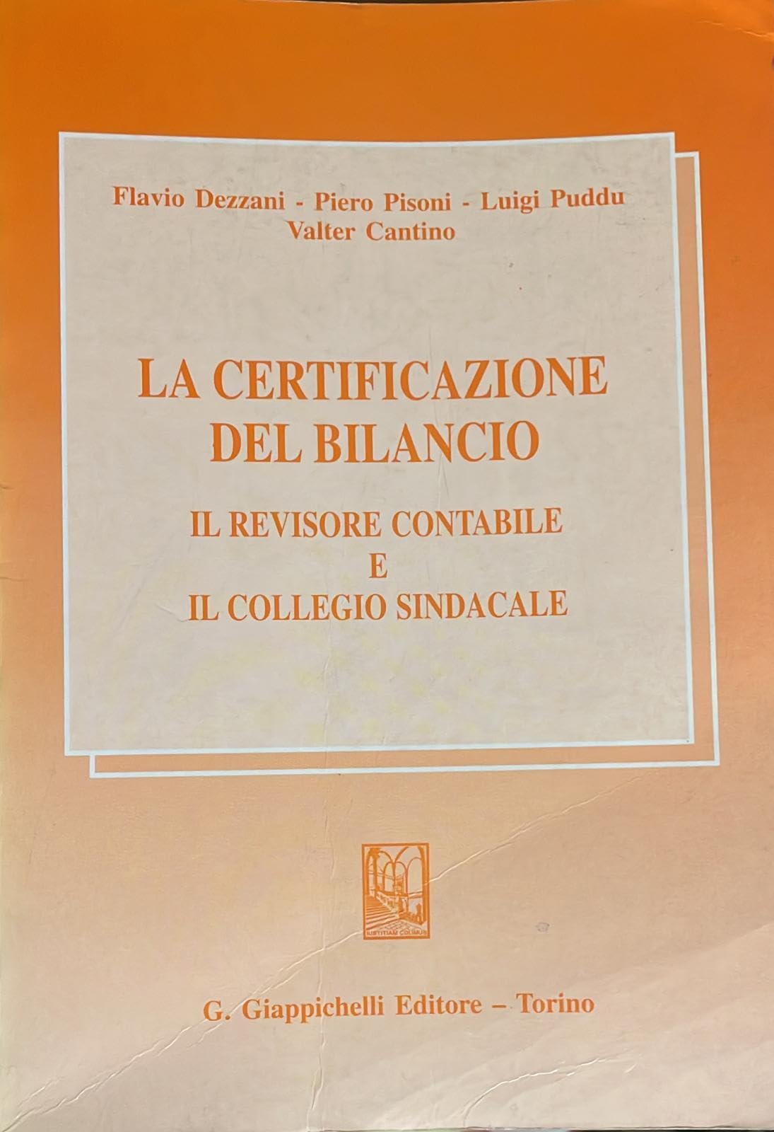La certificazione del bilancio. Il revisore contabile e il collegio sindacale book