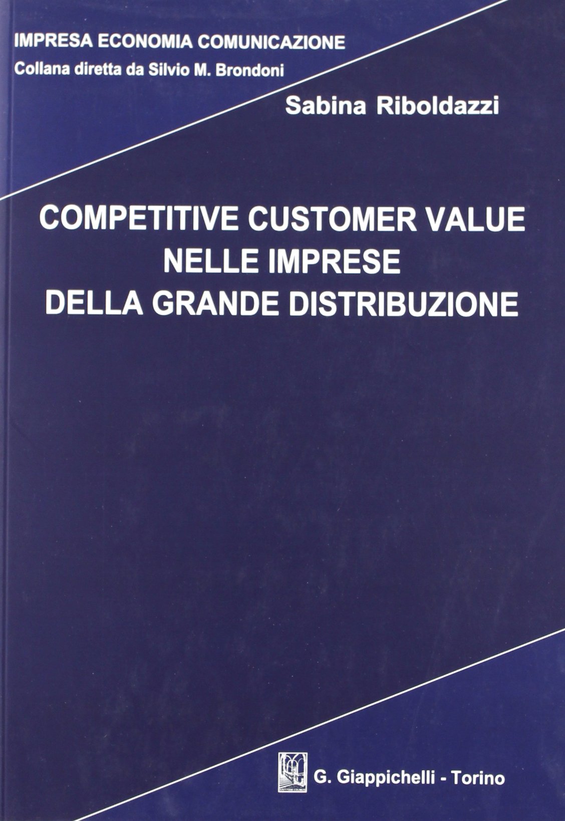 Competitive customer value nelle imprese della grande distribuzione. Ediz. illustrata book