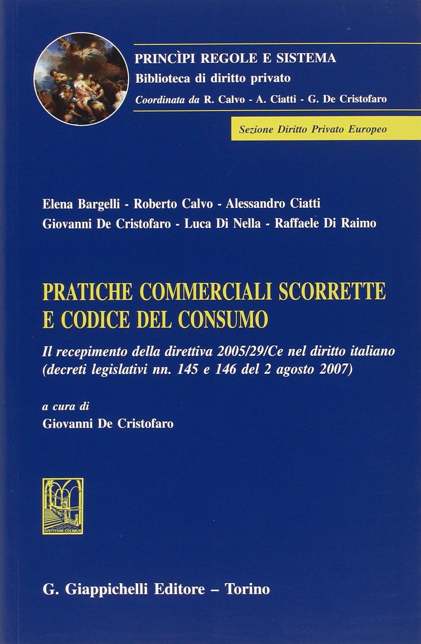 Pratiche commerciali scorrette e codice del consumo (Principi regole e sistema. Dir. priv.eur.) Law