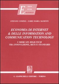 Economia di internet & delle information and communication technology. I mercati high-tech tra innovazione, reti e standard book
