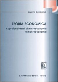 Teoria economica. Approfondimenti di microeconomia e macroeconomia Business, Finance & Career