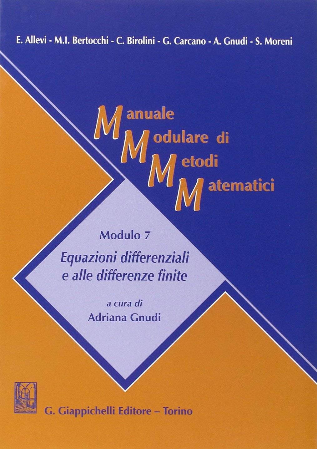 Manuale modulare di metodi matematici. Modulo 7. Equazioni differenziali e alle differenze finite Mathematics