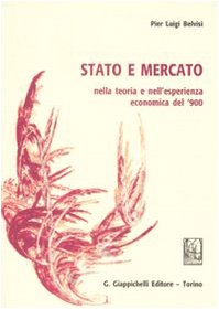 Stato e mercato nella teoria e nell'esperienza economica del '900 Business, Finance & Career