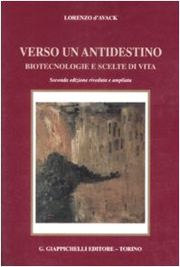 Verso un antidestino. Biotecnologie e scelte di vita book