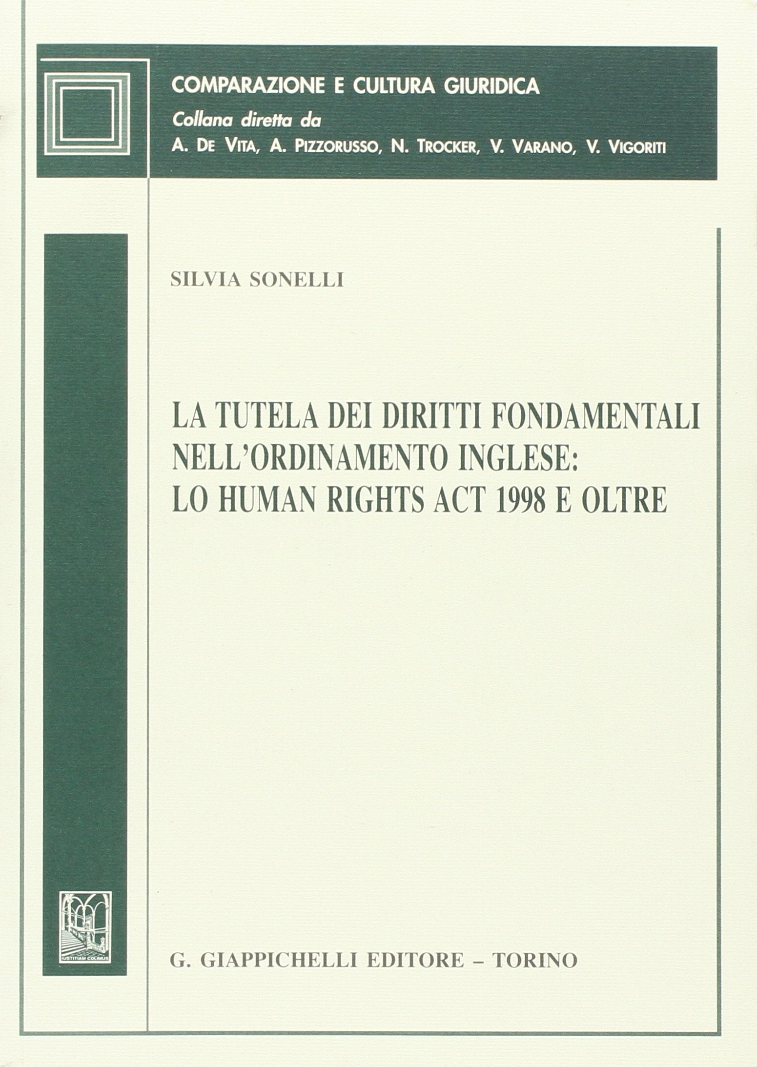 La tutela dei diritti fondamentali nell'ordinamento inglese: lo Human Rights Act 1998 e oltre (Comparazione e cultura giuridica) Law