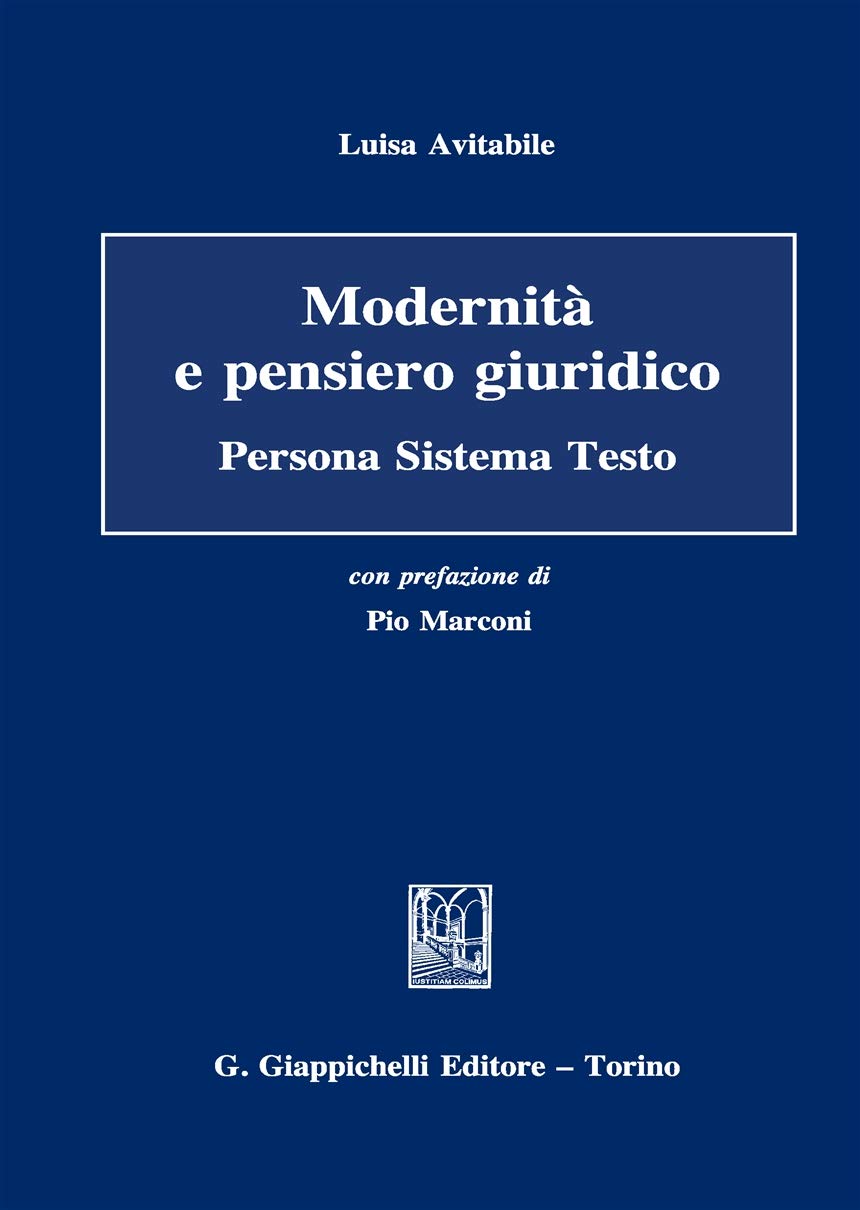 Modernità e pensiero giuridico. Persona sistema testo Law