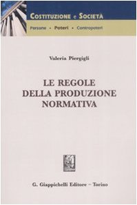Le regole della produzione normativa (Costituzione e società) Law