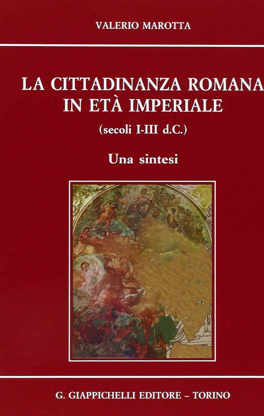 La cittadinanza romana in età imperiale (secoli I-III d.C.). Una sintesi book