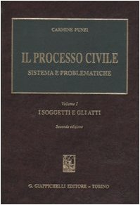 Il processo civile. Sistema e problematiche. I soggetti e gli atti (Vol. 1) book