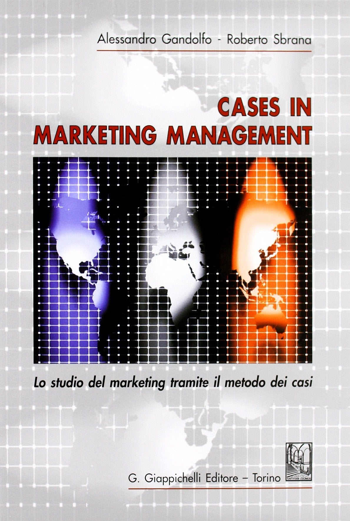 Cases in marketing management. Lo studio del marketing tramite il metodo di casi book