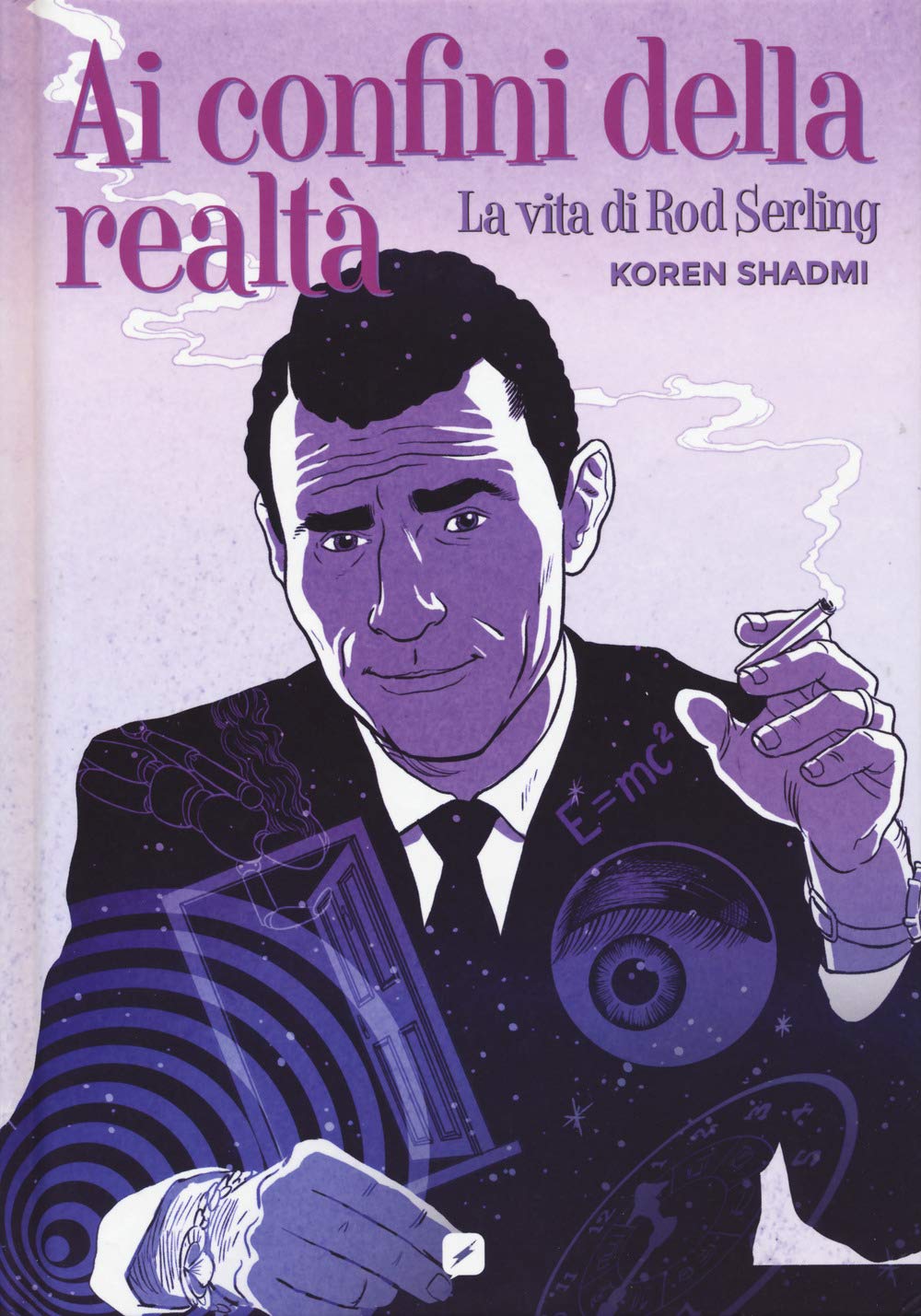 Ai confini della realtà. La vita di Rod Serling Art & Literature