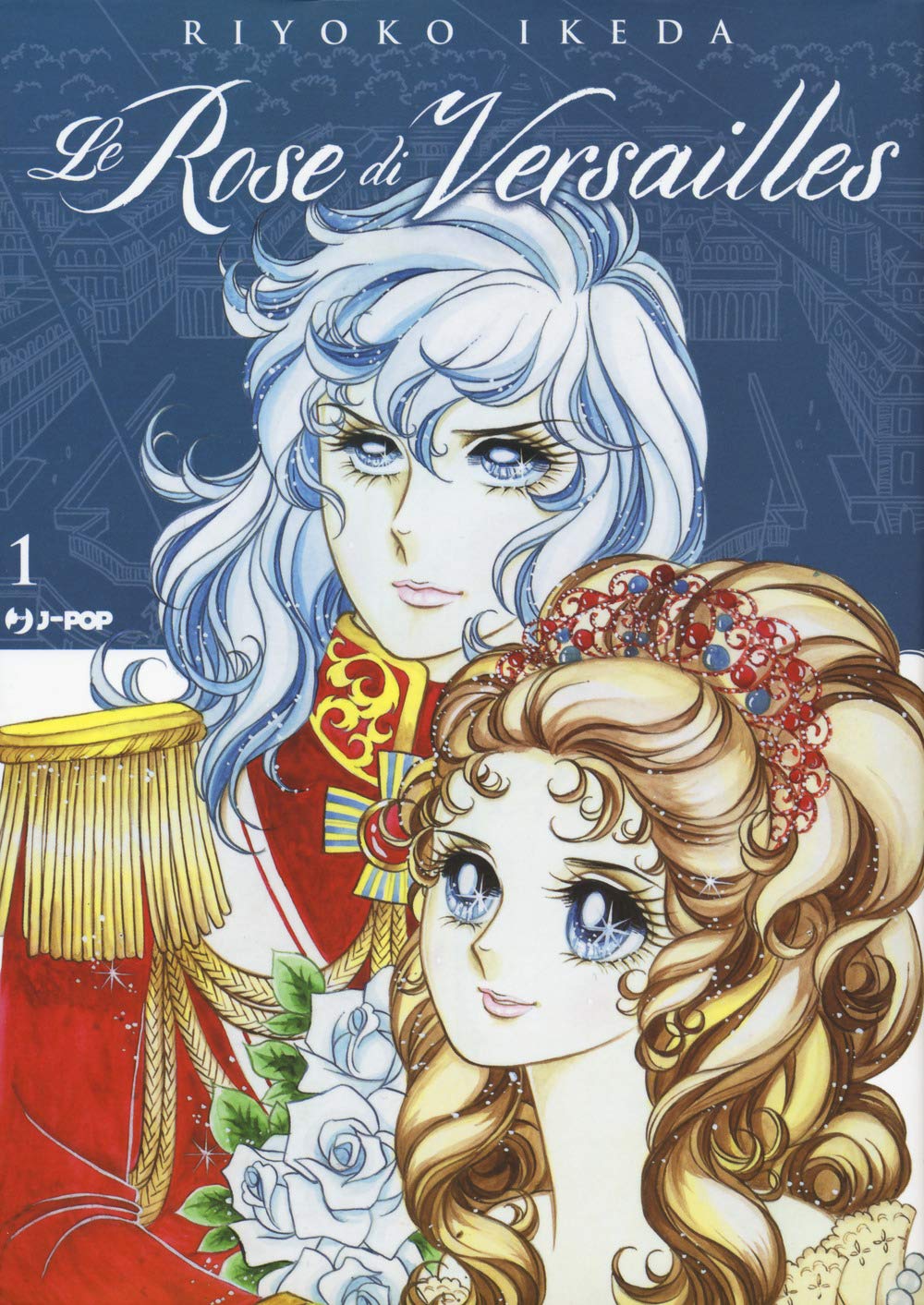 Le rose di Versailles. Lady Oscar collection (Vol. 1) book