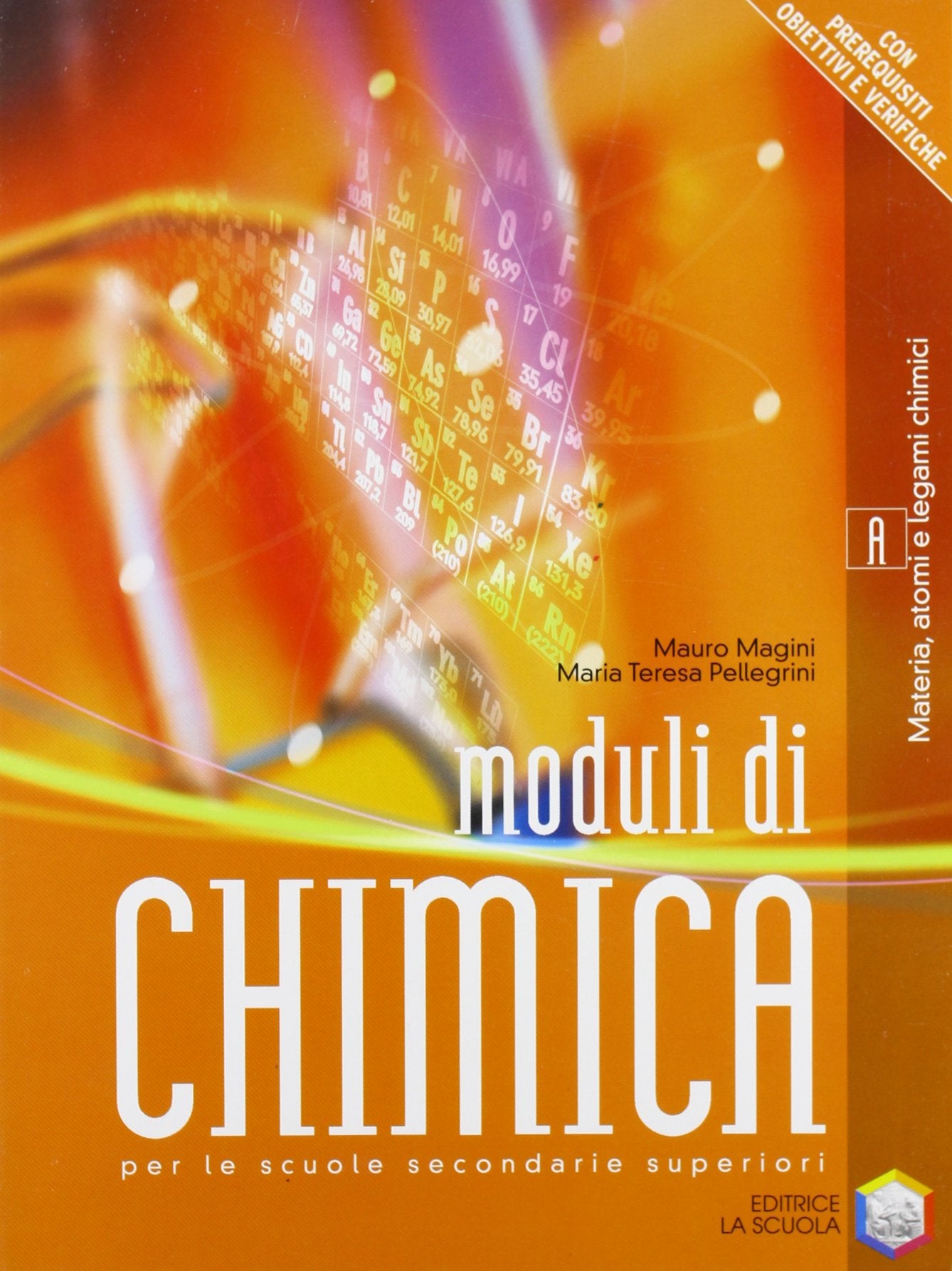 Moduli di chimica. Modulo A: Materia, atomi e legami chimici. Per il bienno degli Ist. tecnici industriali book