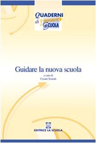 Guidare la nuova scuola. Materiali di autoformazione alla dirigenza scolastica book