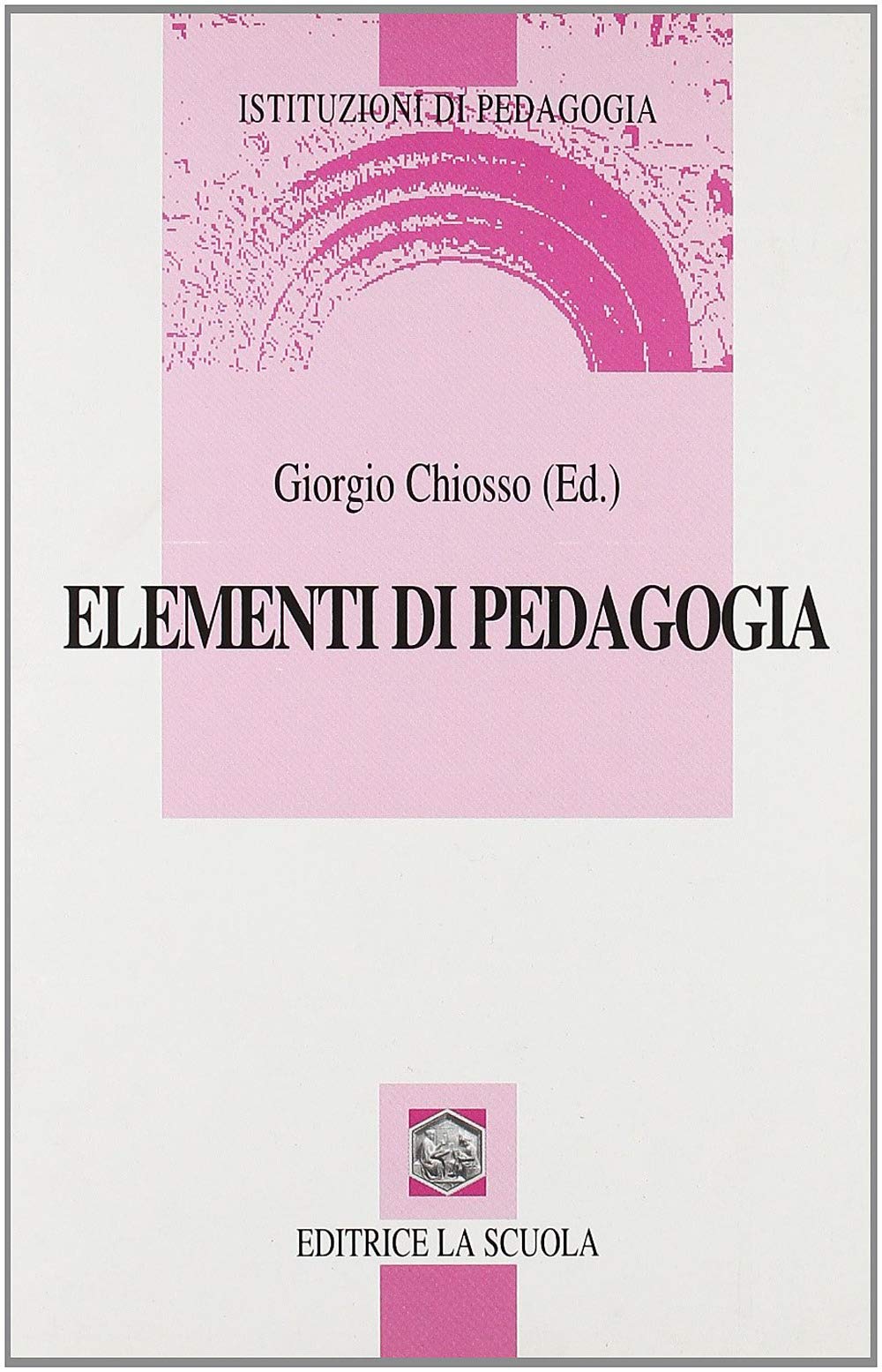 Elementi di pedagogia. L'evento educativo tra necessità e possibilità book