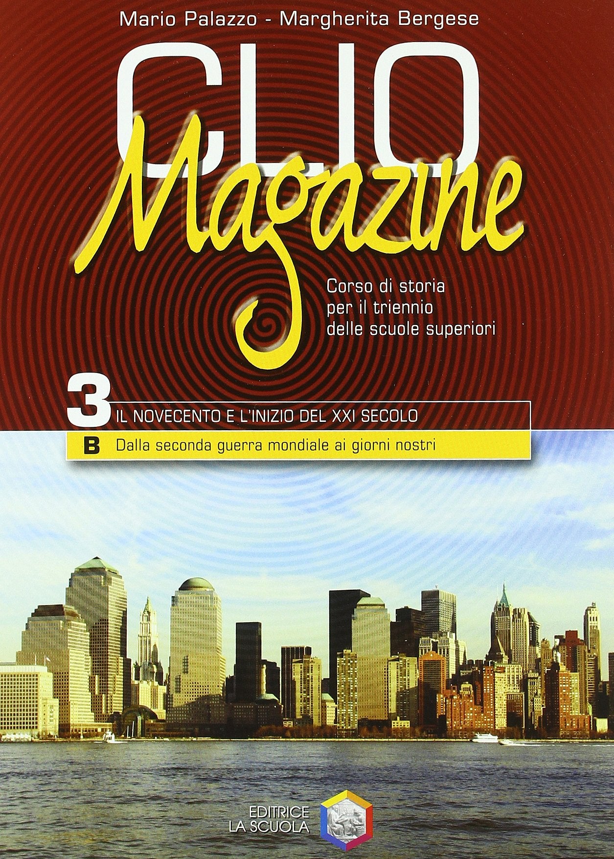 Clio magazine. Modulo 3B: Dalla seconda guerra mondiale ai nostri giorni. Per le Scuole superiori (Vol. 3) Professional & Reference Books