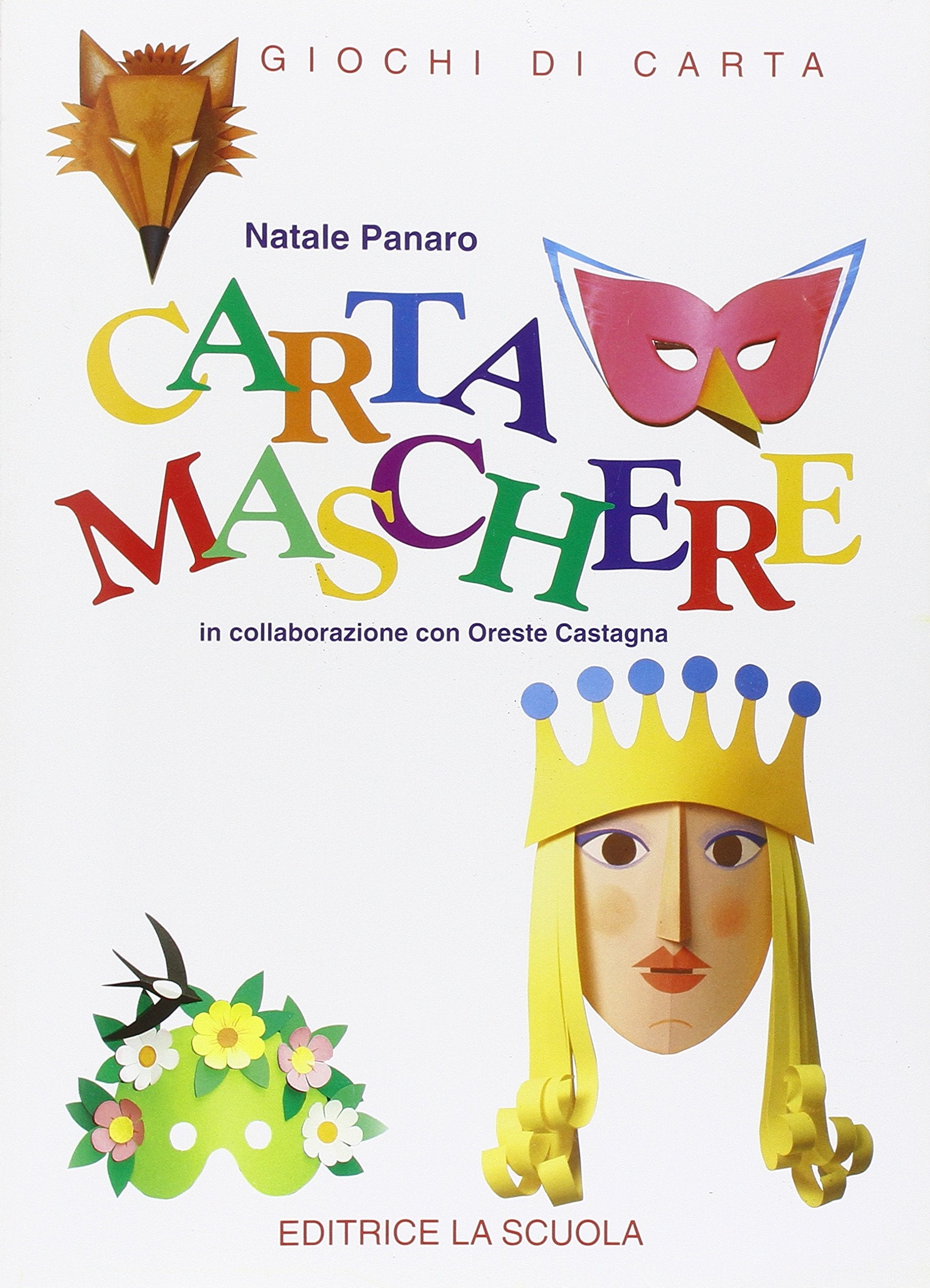 Cartamaschere. Giochi di carta. Ediz. illustrata book