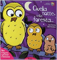Quella notte, nella foresta.... Ediz. illustrata book