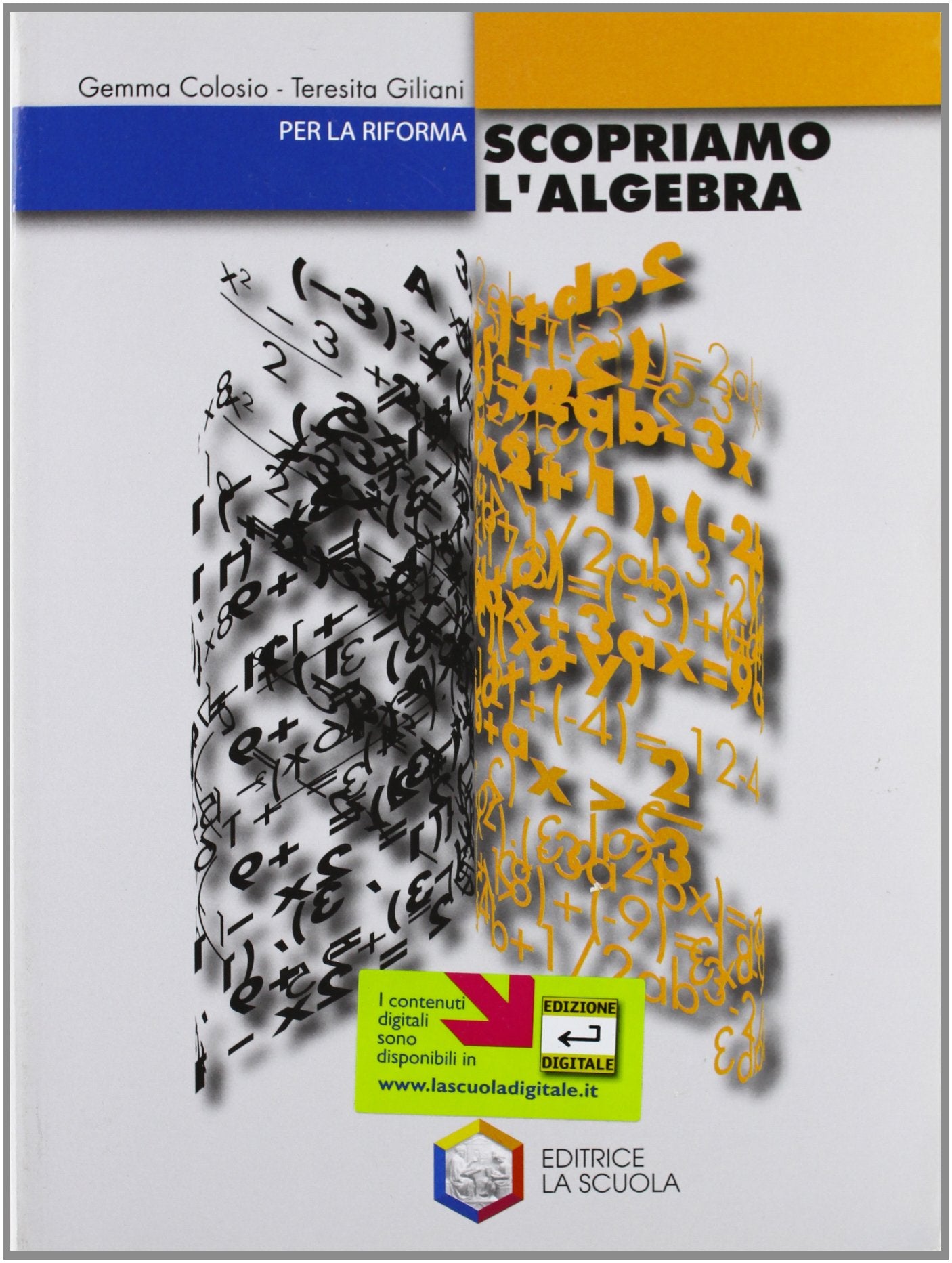 Scopriamo l'algebra. Per la Scuola media Professional & Reference Books