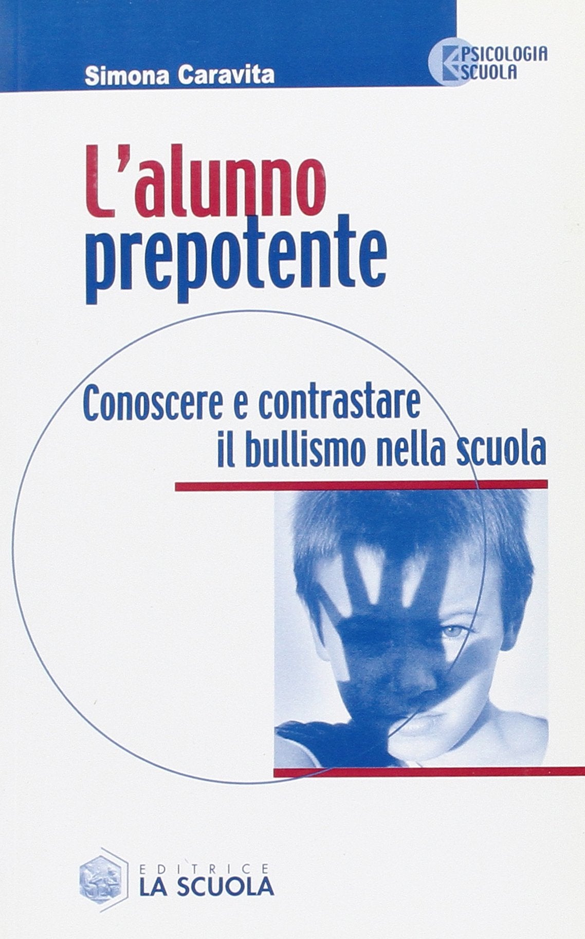 L'alunno prepotente. Conoscere e contrastare il bullismo nella scuola book