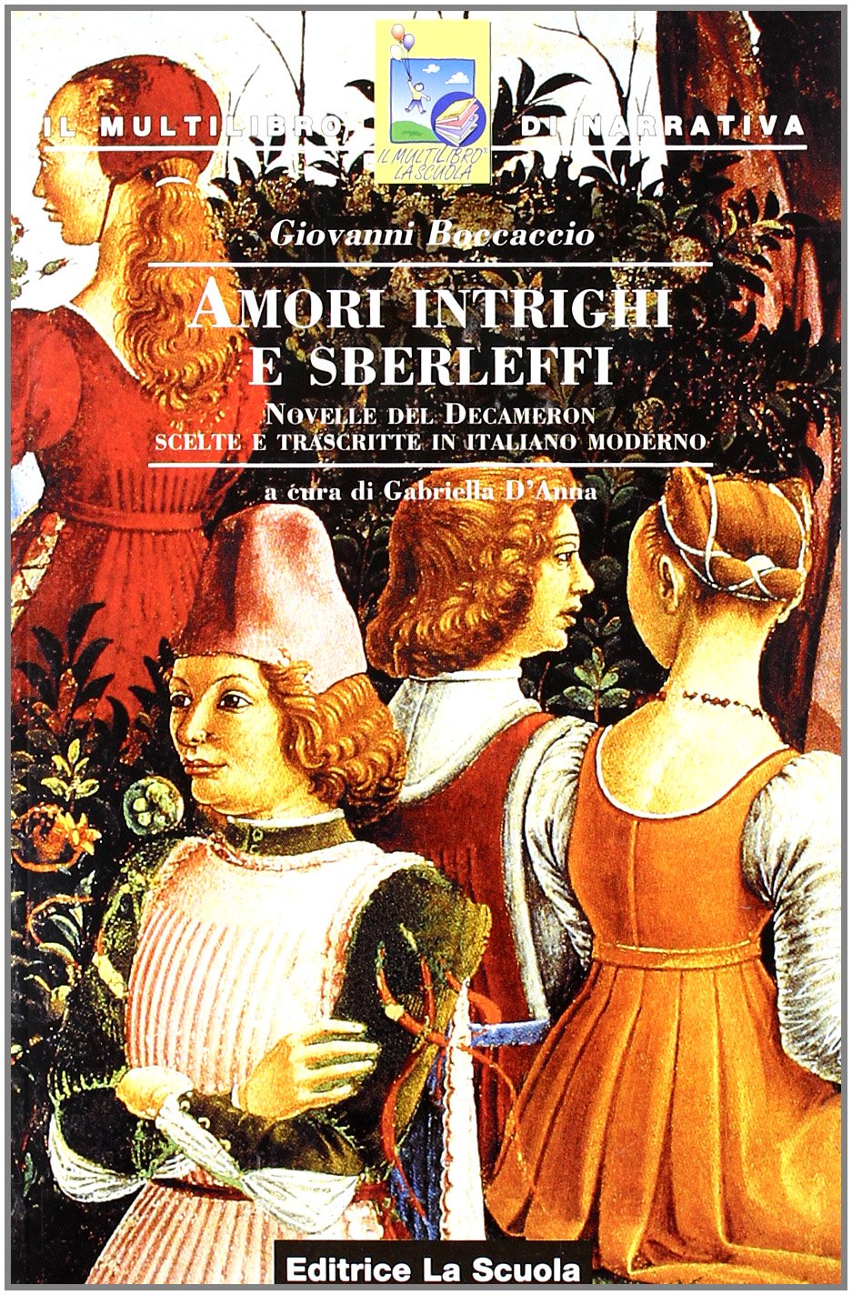Amori intrighi e sberleffi. Novelle del Decameron scelte e trascritte in italiano moderno Professional & Reference Books
