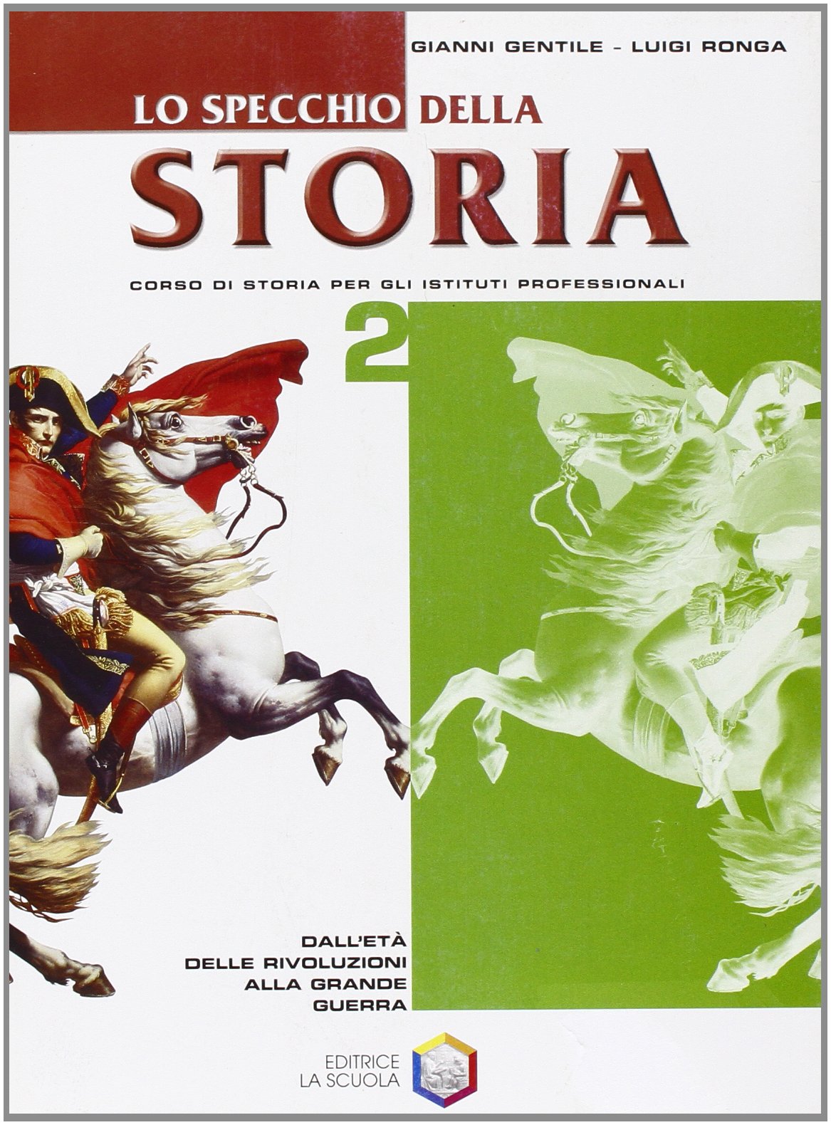 Lo specchio della storia. Per gli Ist. professionali. Dall'età delle rivouzioni alla grande guerra (Vol. 2) Professional & Reference Books
